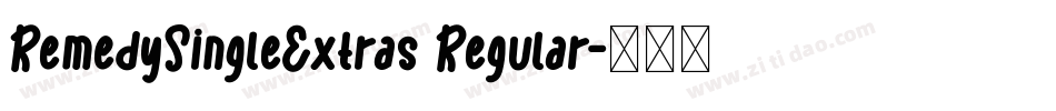 RemedySingleExtras Regular字体转换